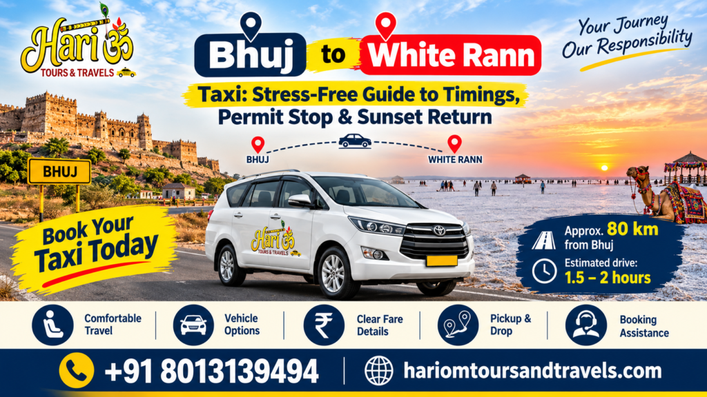 Bhuj to White Rann Taxi: Stress-Free Guide to Timings, Permit Stop & Sunset Return